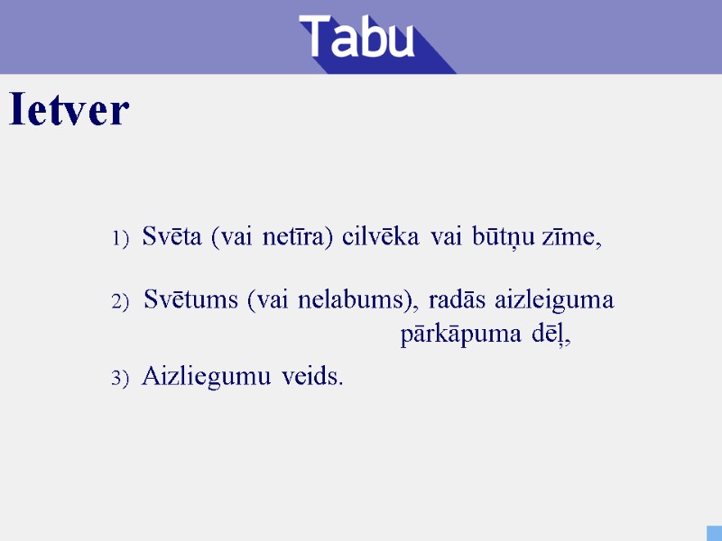 1)  Svēta (vai netīra) cilvēka vai būtņu zīme,  2)  Svētums (vai